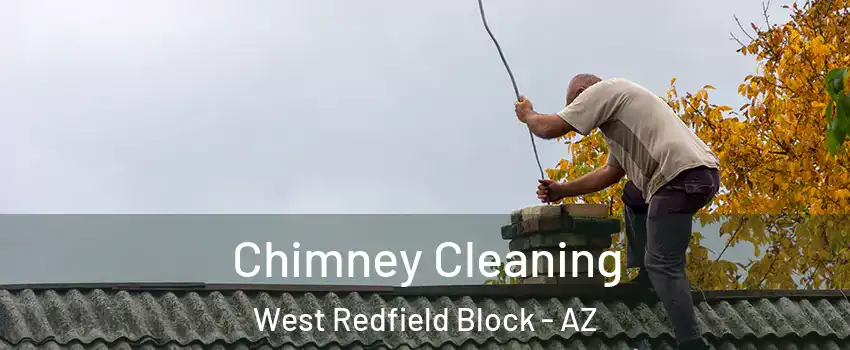 Chimney Cleaning West Redfield Block - AZ