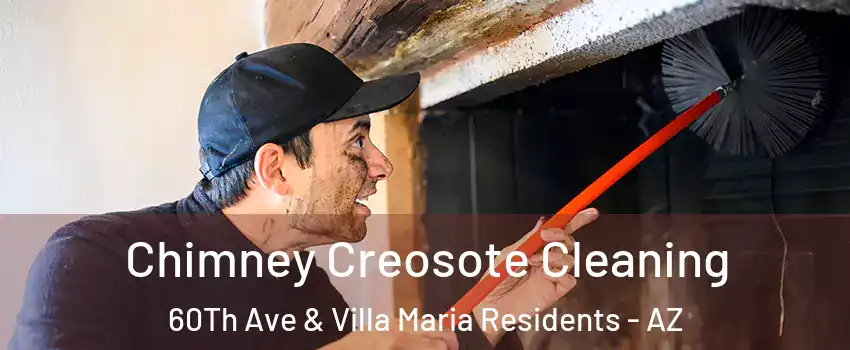 Chimney Creosote Cleaning 60Th Ave & Villa Maria Residents - AZ