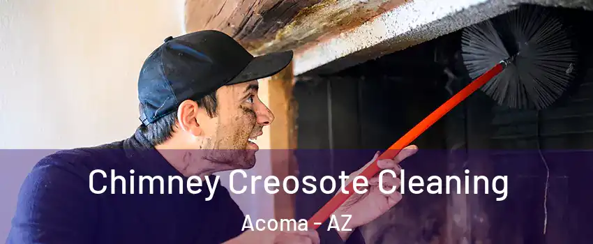 Chimney Creosote Cleaning Acoma - AZ