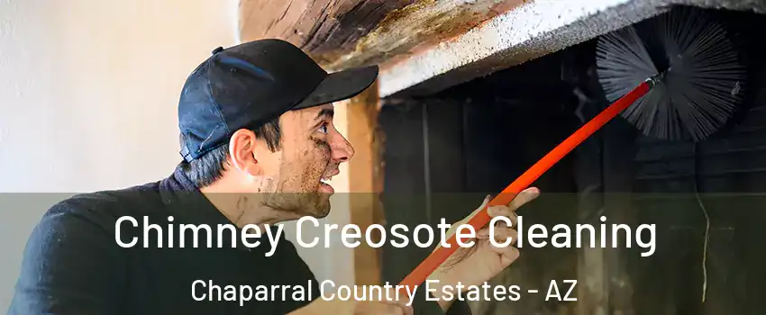 Chimney Creosote Cleaning Chaparral Country Estates - AZ