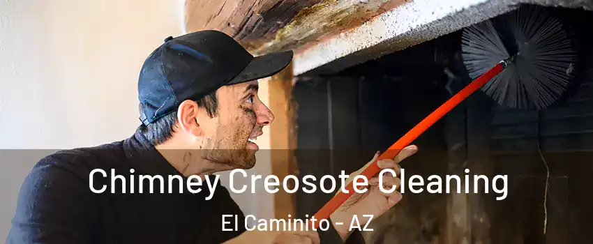 Chimney Creosote Cleaning El Caminito - AZ