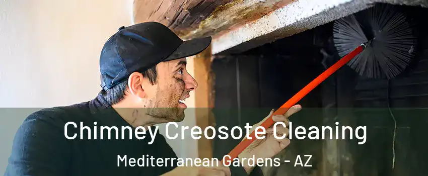 Chimney Creosote Cleaning Mediterranean Gardens - AZ