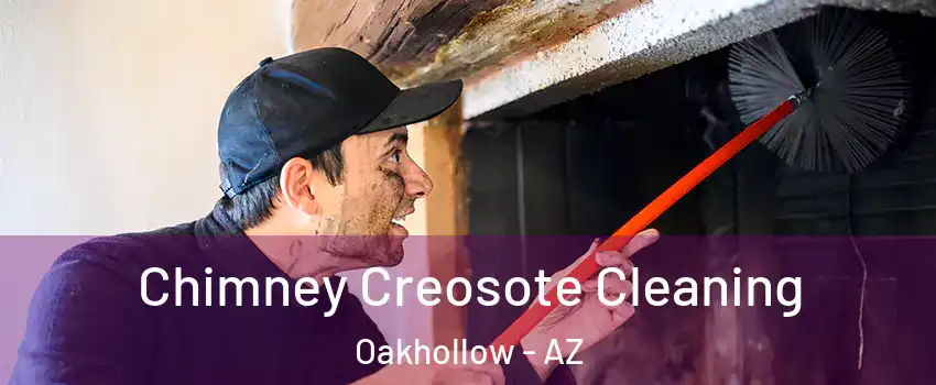 Chimney Creosote Cleaning Oakhollow - AZ