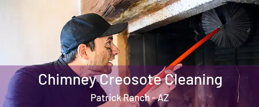 Chimney Creosote Cleaning Patrick Ranch - AZ