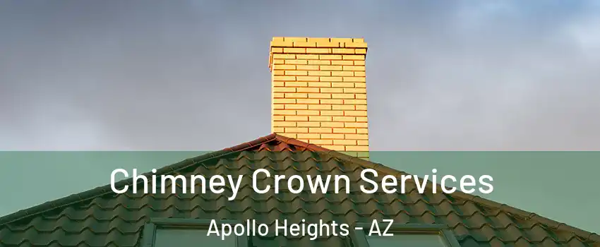 Chimney Crown Services Apollo Heights - AZ