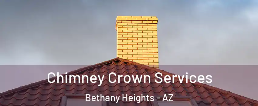 Chimney Crown Services Bethany Heights - AZ