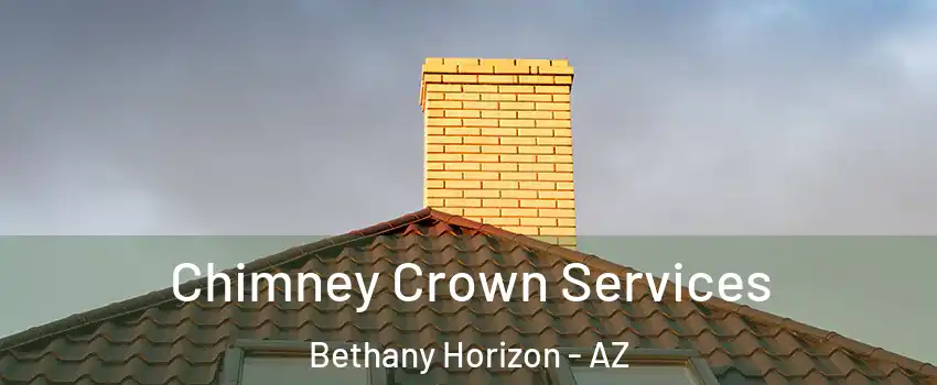 Chimney Crown Services Bethany Horizon - AZ