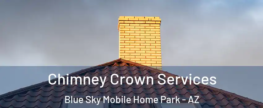 Chimney Crown Services Blue Sky Mobile Home Park - AZ