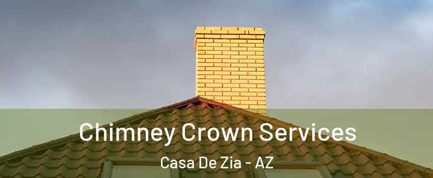 Chimney Crown Services Casa De Zia - AZ