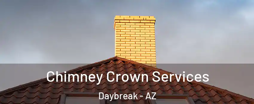 Chimney Crown Services Daybreak - AZ
