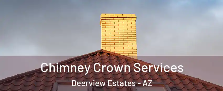 Chimney Crown Services Deerview Estates - AZ