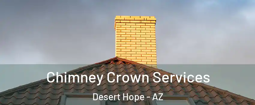 Chimney Crown Services Desert Hope - AZ