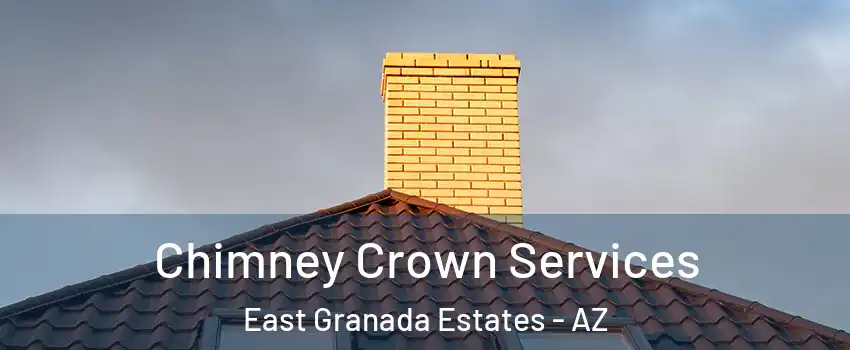 Chimney Crown Services East Granada Estates - AZ