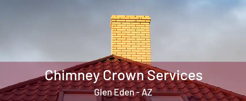 Chimney Crown Services Glen Eden - AZ