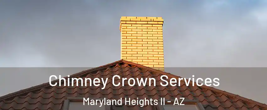 Chimney Crown Services Maryland Heights II - AZ
