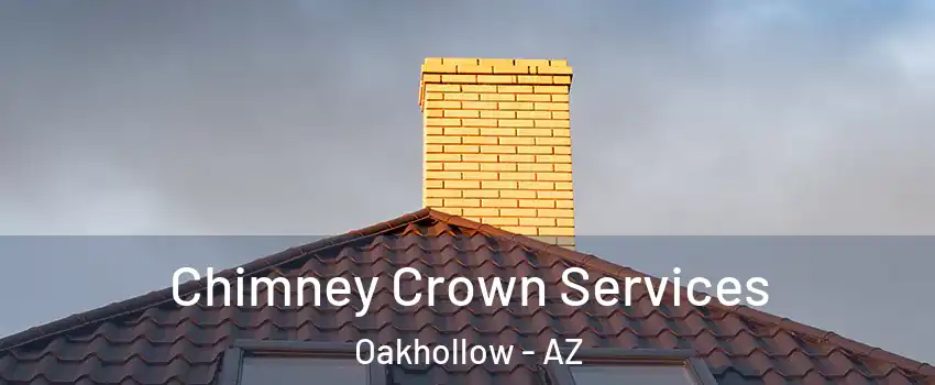Chimney Crown Services Oakhollow - AZ