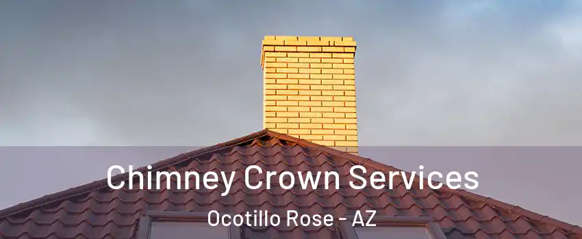 Chimney Crown Services Ocotillo Rose - AZ
