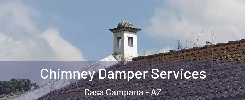 Chimney Damper Services Casa Campana - AZ