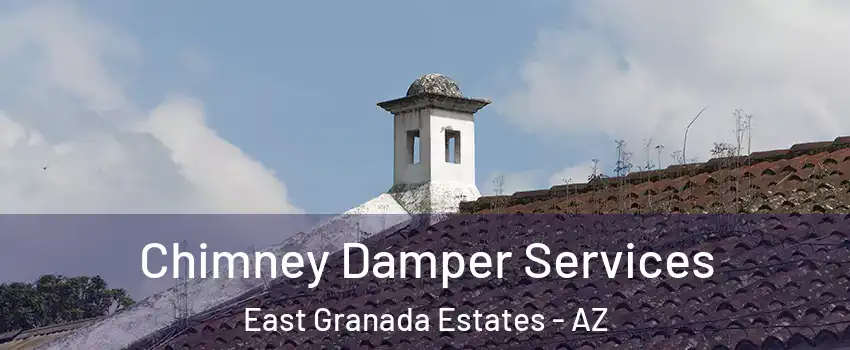 Chimney Damper Services East Granada Estates - AZ