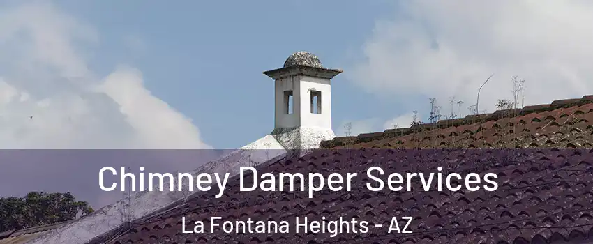 Chimney Damper Services La Fontana Heights - AZ