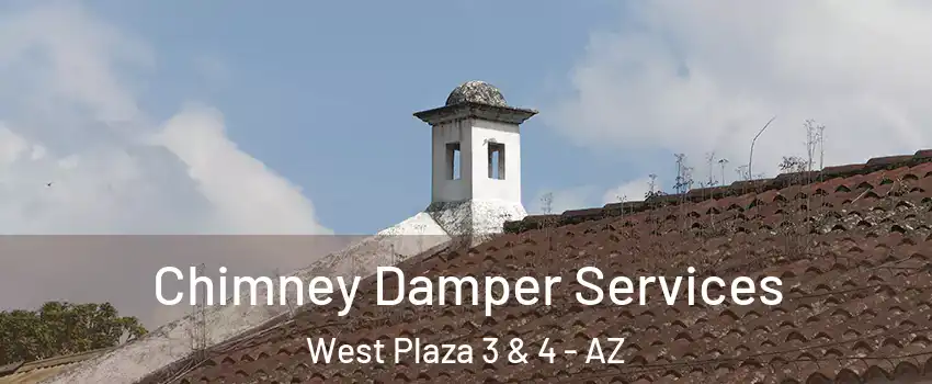 Chimney Damper Services West Plaza 3 & 4 - AZ