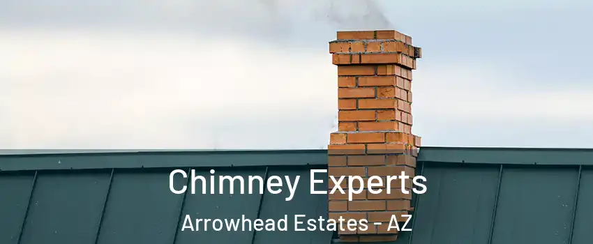 Chimney Experts Arrowhead Estates - AZ