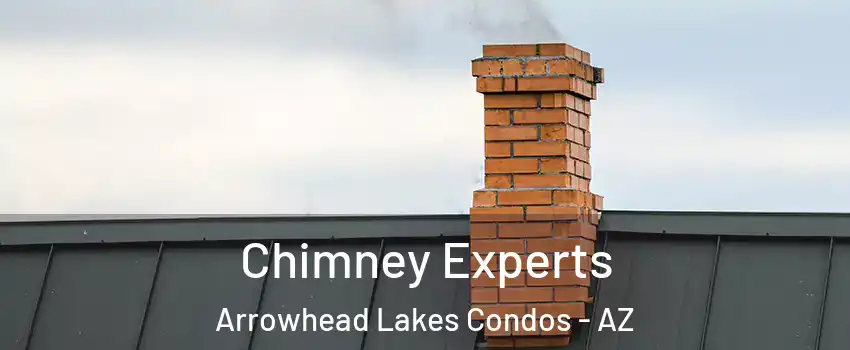 Chimney Experts Arrowhead Lakes Condos - AZ