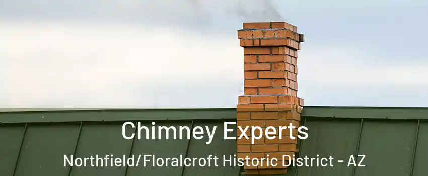 Chimney Experts Northfield/Floralcroft Historic District - AZ