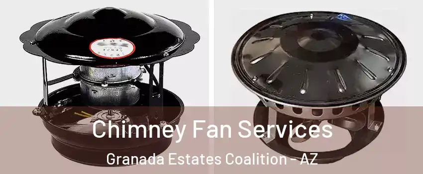 Chimney Fan Services Granada Estates Coalition - AZ