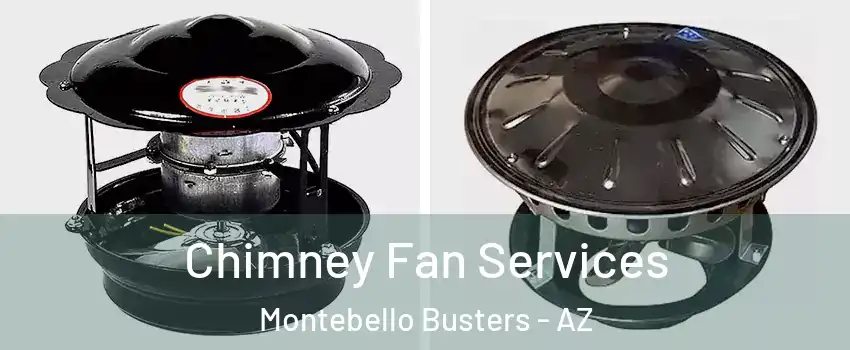 Chimney Fan Services Montebello Busters - AZ