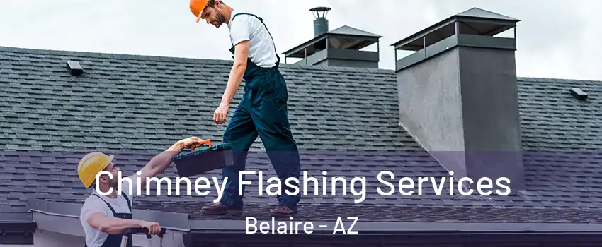 Chimney Flashing Services Belaire - AZ