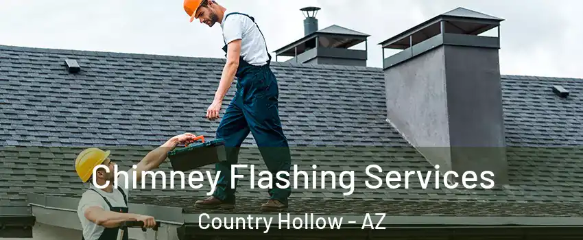 Chimney Flashing Services Country Hollow - AZ