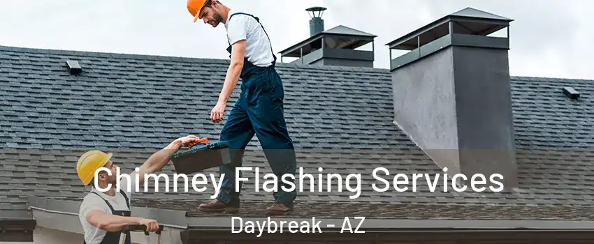 Chimney Flashing Services Daybreak - AZ