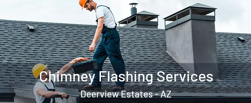 Chimney Flashing Services Deerview Estates - AZ