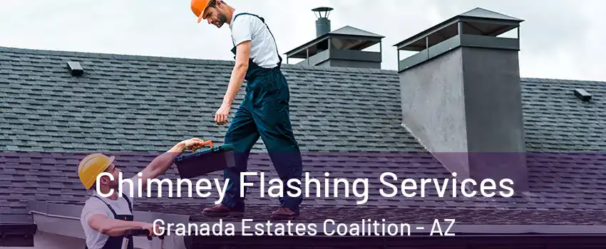 Chimney Flashing Services Granada Estates Coalition - AZ
