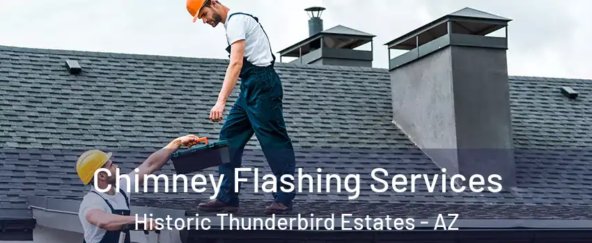 Chimney Flashing Services Historic Thunderbird Estates - AZ