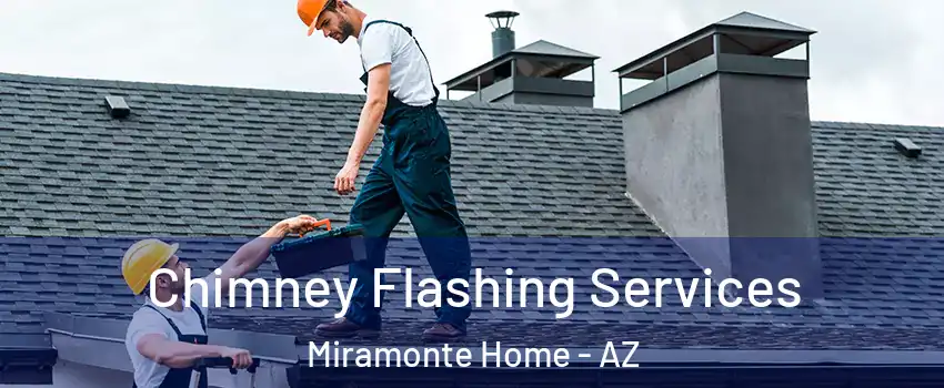 Chimney Flashing Services Miramonte Home - AZ