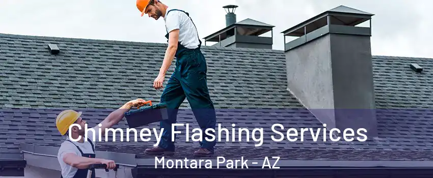 Chimney Flashing Services Montara Park - AZ