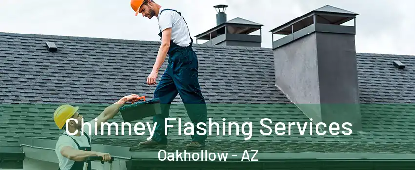 Chimney Flashing Services Oakhollow - AZ
