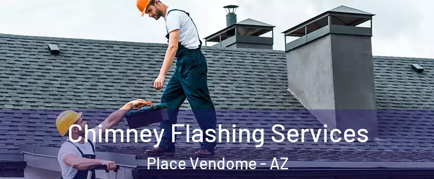 Chimney Flashing Services Place Vendome - AZ