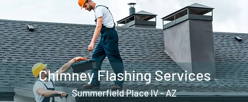 Chimney Flashing Services Summerfield Place IV - AZ