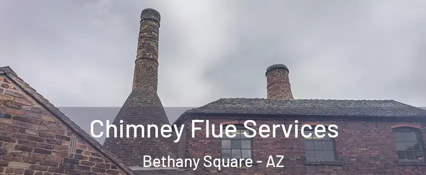 Chimney Flue Services Bethany Square - AZ