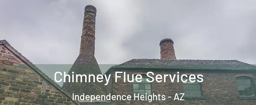 Chimney Flue Services Independence Heights - AZ