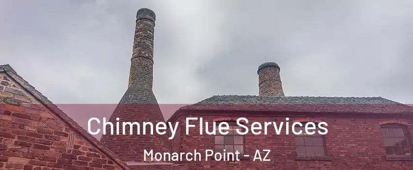 Chimney Flue Services Monarch Point - AZ