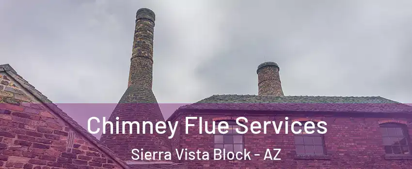 Chimney Flue Services Sierra Vista Block - AZ