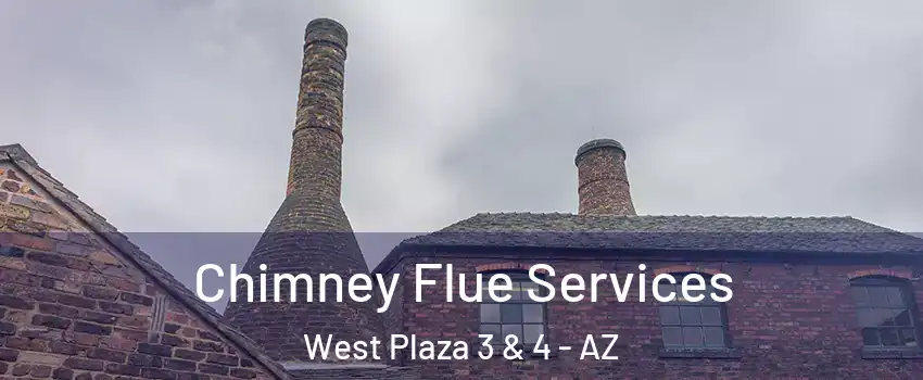 Chimney Flue Services West Plaza 3 & 4 - AZ