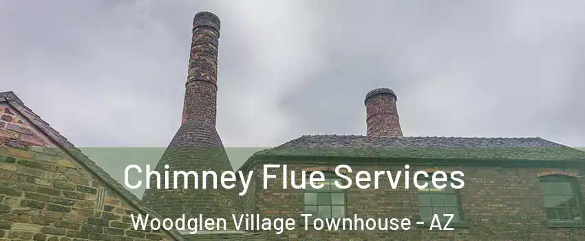 Chimney Flue Services Woodglen Village Townhouse - AZ