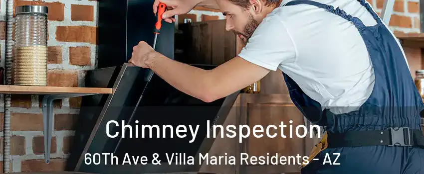 Chimney Inspection 60Th Ave & Villa Maria Residents - AZ