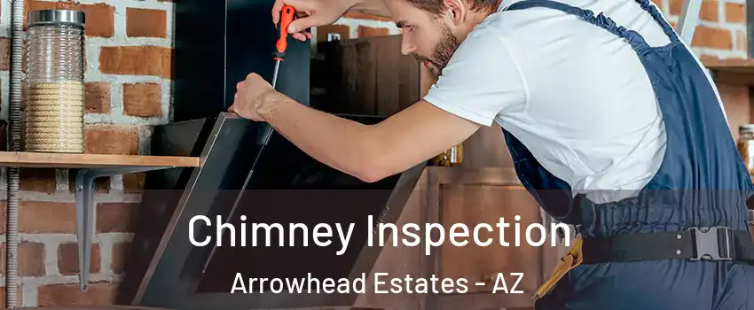 Chimney Inspection Arrowhead Estates - AZ
