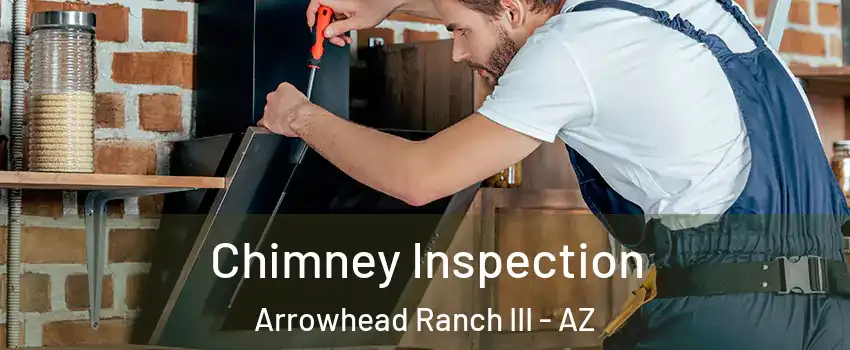 Chimney Inspection Arrowhead Ranch III - AZ